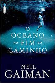 Livro - o Oceano no Fim do Caminho de Neil Gaiman, Renata Pettengill pela Intrínseca (2013)
