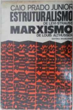 Estruturalismo de Levi-strauss; Marxismo de Louis Althusser