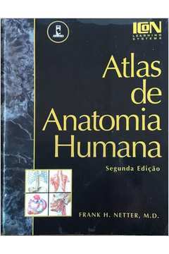 Livro: Atlas De Anatomia Humana - Frank H. Netter | Estante Virtual