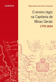 O Ensino Régio na Capitania de Minas Gerais 1772-1814