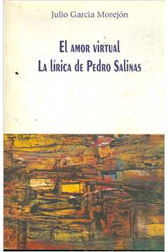 El Amor Virtual La Lírica de Pedro Salinas