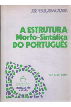 A Estrutura Morfo - Sintática do Português