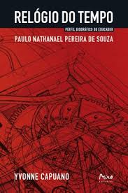 Relógio do Tempo: Perfil Biográfico do Educador Paulo Nathanael de Yvonne Capuano pela Miró (2013)
