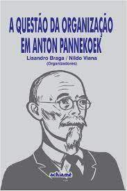 A Questão da Organização Em Anton Pannekoek