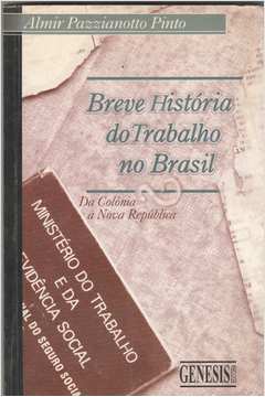 Breve História do Trabalho no Brasil - da Colônia à Nova República