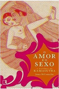 O Amor e o Sexo a História do Kamasutra