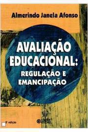 Avaliação Educacional: Regulação e Emancipação