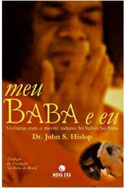 Meu Baba e Eu - Vivencias Com o Mestre Indiano Sri Sathya Sai Baba
