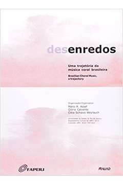 Desenredos. uma Trajetória da Música Coral Brasileira