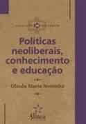 Políticas Neoliberais, Conhecimento e Educação