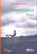 A Historia do Futuro do Brasil 1140 2040