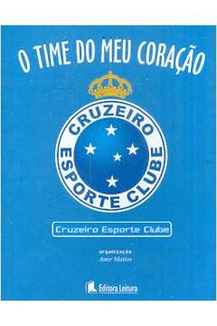 O Time do Meu Coração - Cruzeiro Esporte Clube