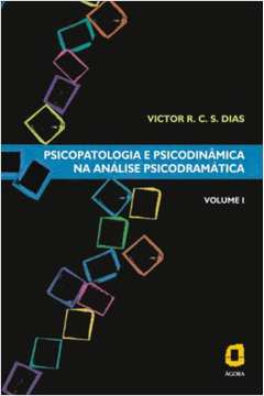 Psicopatologia e Psicodinâmica na Análise Psicodramática - Vol 1