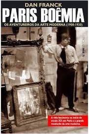 Paris Boêmia: os Aventureiros da Arte Moderna (1900-1930)