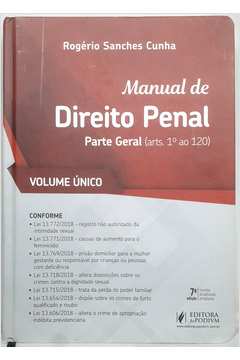 Manual de Direito Penal - Parte Geral (arts. 1º ao 120) Volume Único