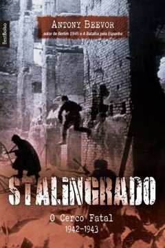 Stalingrado: o Cerco Fatal 1942-1943