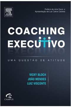 Coaching Executivo de Joao Mendes de Almeida; Vicky Bloch; Luiz Visconte pela Campus (2011)

