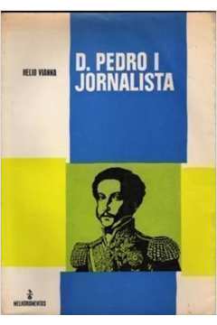 D. Pedro I Jornalista