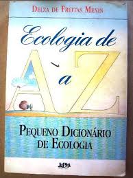 Ecologia de a a Z - Pequeno Dicionário de Ecologia