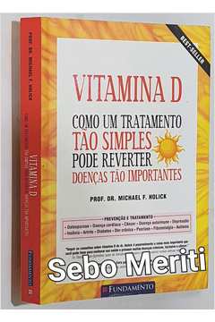 Vitamina D: Como um Tratamento tão Simples Pode Reverter