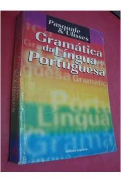 Livro: Gramática Da Língua Portuguesa - Pasquale & Ulisses | Estante ...