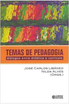 Temas de Pedagogia - Diálogos Entre Didática e Currículo
