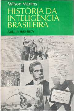 História da Inteligência Brasileira Vol. 3 (1855-1877)