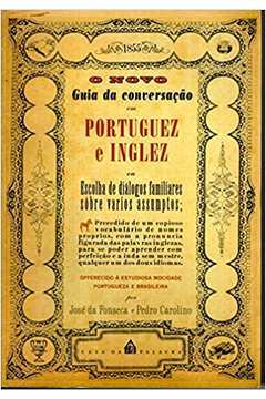 O Novo Guia da Conversação Em Portuguez e Inglez...