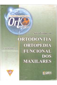 Nova Visão Em Ortodontia e Ortopedia Funcional dos Maxilares