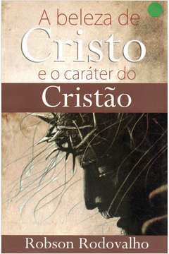 A Beleza de Cristo e o Caráter do Cristão