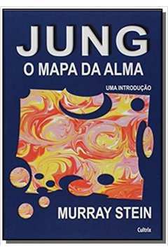 Jung o Mapa da Alma - uma Introdução