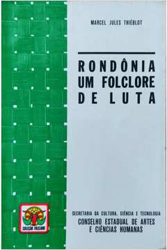 Rondônia - um Folclore de Luta
