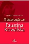 15 Dias de Oração Com Faustina Kowalska