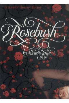 rosebush by michele jaffe