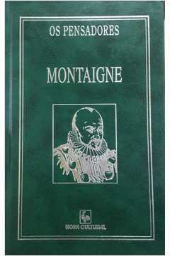 Os Pensadores - Montaigne II