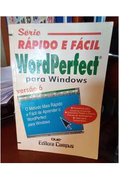 Série Rápido e Fácil Wordperfect para Windows Versão 6