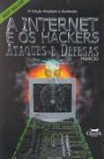 A Internet e os Hackers - Ataques e Defesas