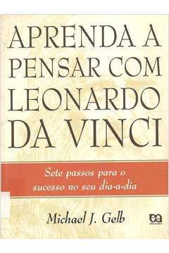 Aprenda a Pensar Com Leonardo da Vinci