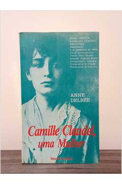 Camille Claudel, uma Mulher