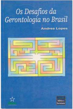 Os Desafios da Gerontologia no Brasil