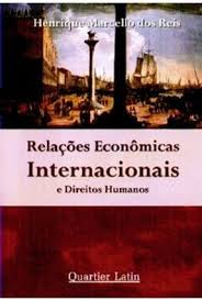 Relações Econômicas Internacionais e Direitos Humanos