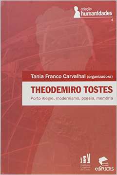 Theodemiro Tostes - Porto Alegre, Modernismo, Poesia, Memória