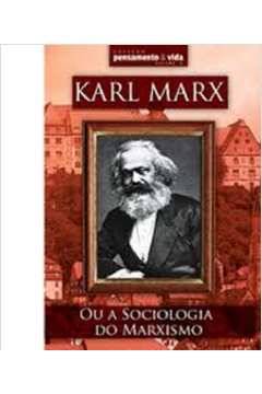 Karl Marx Ou a Sociologia do Marxismo