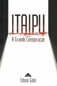 Itaipu a Grande Conspiração