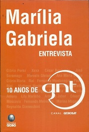 Marília Gabriela Entrevista - 10 Anos de Gnt