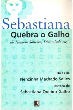 Sebastiana Quebra o Galho do Homem Solteiro, Divorciado Etc...