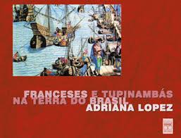 Franceses e Tupinambás na Terra do Brasil