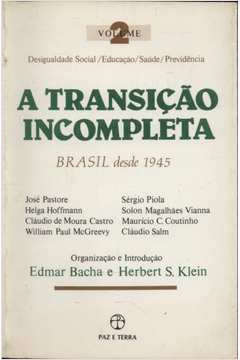 A Transição Incompleta: Brasil Desde 1945 - Vol 2