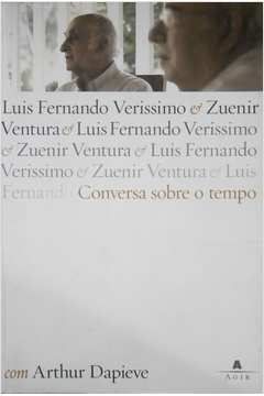 Luis Fernando Verissimo e Zuenir Ventura: Conversa Sobre o Tempo