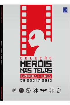 Coleção Heróis Nas Telas - Grandes Filmes de 2001 a 2010